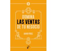 DOMINA LAS VENTAS DE TU NEGOCIO | Cesar David Vera Donoso, Perez Ardavin