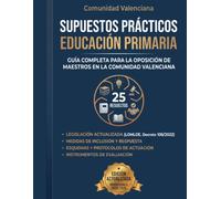 Domina los Supuestos Prácticos de Educación Primaria: 25 casos reales resueltos para oposiciones de maestros en la Comunidad Valenciana. LOMLOE, ... errores frecuentes y visión del tribunal