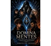 Domina Mentes: Quando a Mente se torna o campo de batalha, a verdade se torna a arma mais perigosa