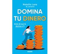 Domina Tu Dinero (antes De Que Te Domine A Ti)
