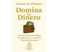 Domina tu Dinero: Diario de Abundancia: 12 semanas para transformar tu relación con el dinero desde dentro hacia afuera