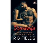 Dominada: Reclamada por Forajidos (Libro 3)