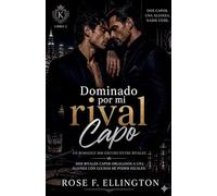 Dominado por mi capo rival: 2 (Rivalidad del Sindicato: Romance Oscuro MM Despiadado)