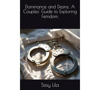 Dominance and Desire: A Couples' Guide to Exploring Femdom. (Couples Play)