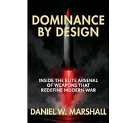 Dominance by Design: Inside the Elite Arsenal of Weapons That Redefine Modern War