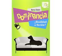 Dominancia ¿realidad o ficción?: Hoy la familia, mañana el mundo (SIN COLECCION)