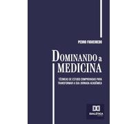 Dominando a Medicina: Técnicas de estudo comprovadas para transformar a sua jornada acadêmica