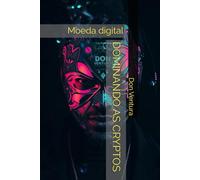 DOMINANDO AS CRYPTOS: Moeda digital