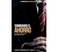 Dominando el Ahorro: Tu Primer Paso hacia la Libertad Financiera: 1