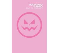 DOMINANDO EL MIEDO | Libro de Trabajo (Pink): Elimina el miedo, la ansiedad y la preocupación (autoayuda)