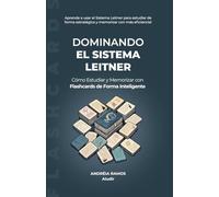 Dominando el Sistema Leitner: Cómo Estudiar y Memorizar con Flashcards de Forma Inteligente (Descubriendo Técnicas de Estudio)