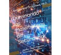 Dominando las Matemáticas de Secundaria: Álgebra - Libro 3: Polinomios, Factorización y Cuadrática