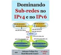 Dominando Sub-redes No Ipv4 E No Ipv6 (ebook)