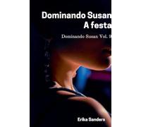 Dominando Susan. A Festa: 9 (Dominando Susan (P))