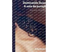 Dominando Susan. A Sala de Punição: 4