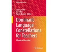 Dominant Language Constellations for Teachers: A Practical Dimension: 50 (Multilingual Education, 50)