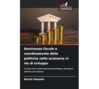 Dominanza fiscale e coordinamento delle politiche nelle economie in via di sviluppo: Concetti, prove e lezioni istituzionali dal Pakistan, dal Brasile e dall'Africa sub-sahariana