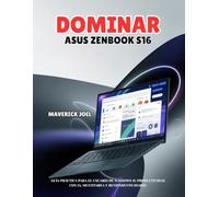 Dominar ASUS Zenbook S16: Guía práctica para el usuario de Windows 11: productividad con IA, multitarea y rendimiento diario.