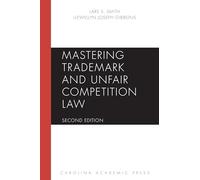 Mastering Trademark and Unfair Competition Law (Carolina Academic Press Mastering)