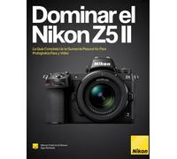 Dominar el Nikon Z5 II: La guía completa paso a paso para fotografía y vídeo