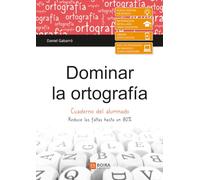 Dominar la ortografía: Cuaderno del alumnado (SIN COLECCION)