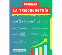 Dominar la Trigonometría: Teoría, Ejercicios Progresivos y Soluciones Detalladas
