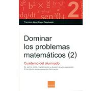 Dominar los problemas matemáticos 2. Cuaderno del alumnado (SIN COLECCION)
