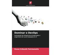 Dominar o DevOps: Automação da infraestrutura Kubernetes e engenharia de nuvem baseada em IA