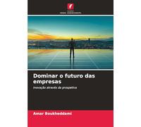 Dominar o futuro das empresas: inovação através da prospetiva