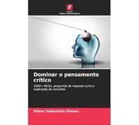 Dominar o pensamento crítico: 1000+ MCQs, perguntas de resposta curta e explicação de conceitos