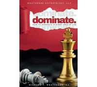 Dominate: How to Dominate in Every Area of Life
