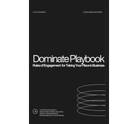 DOMINATE PLAYBOOK: Rules of Engagement for Taking Your Place in Business