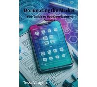 Dominating the Market: Your Guide to App Development Success