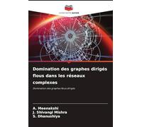 Domination des graphes dirigés flous dans les réseaux complexes