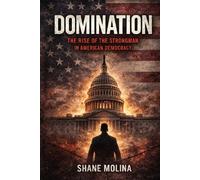Domination: The Rise of the Strongman in American Democracy