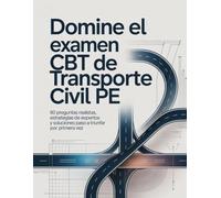 Domine el examen CBT de Transporte Civil PE: 80 preguntas realistas, estrategias de expertos y soluciones paso a paso para triunfar por primera vez