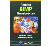 Domine GIMP. Manual práctico (INFORMATICA GENERAL)