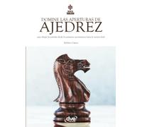 Domine las aperturas de ajedrez