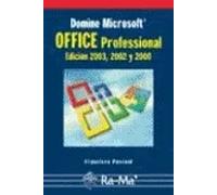 Domine Microsoft OFFICE Profesoinal. Edición 2003, 2002 y 2000 | Francisco Pascual