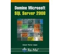 Domine microsoft SQL Server 2008 | César Pérez López