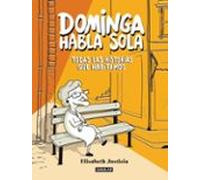 Dominga Habla Sola - Todas Las Historias Que Habitamos