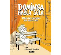 Dominga habla sola - Todas las historias que habitamos (Divulgación)