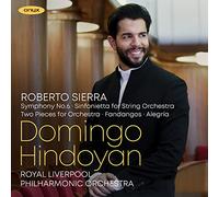 Domingo Hindoyan - Roberto Sierra: Sinfonie Nr. 6, Sinfonietta for Strings u.a.