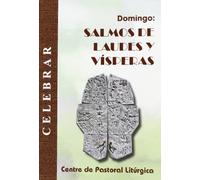 Domingo. Salmos de laudes y VISPERAS: 3 (Celebrar)