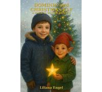 Dominic and the Christmas Elf: A Magical Winter Journey