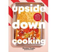 Upside Down Cooking: LAYER, BAKE, FLIP A Brand New Way to Cook in One Tray (DK RED)