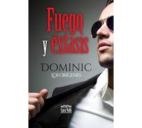 Dominic - Los orígenes: Fuego y éxtasis - Precuela autoconclusiva