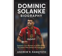 DOMINIC SOLANKE BIOGRAPHY: England's Late Bloomer or Hidden Gem? The Striker Who Defied All Expectations