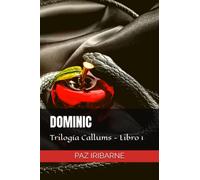 DOMINIC: Trilogía Callums - Libro 1 (Trilogía CALLUM dioses del placer y la guerra)