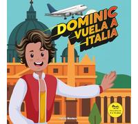 Dominic Vuela a Italia: Una Historia de Valentía y Maravilla (Crecer con Amor)